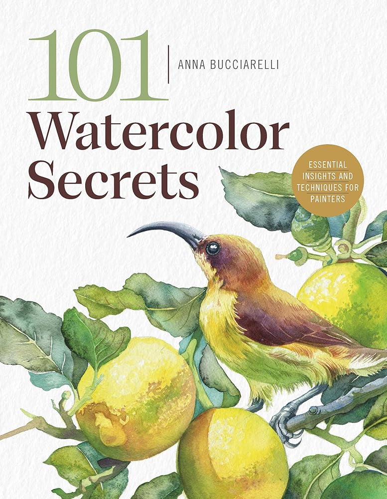 101 Watercolor Secrets: Essential Insights and Techniques for Painters cover image