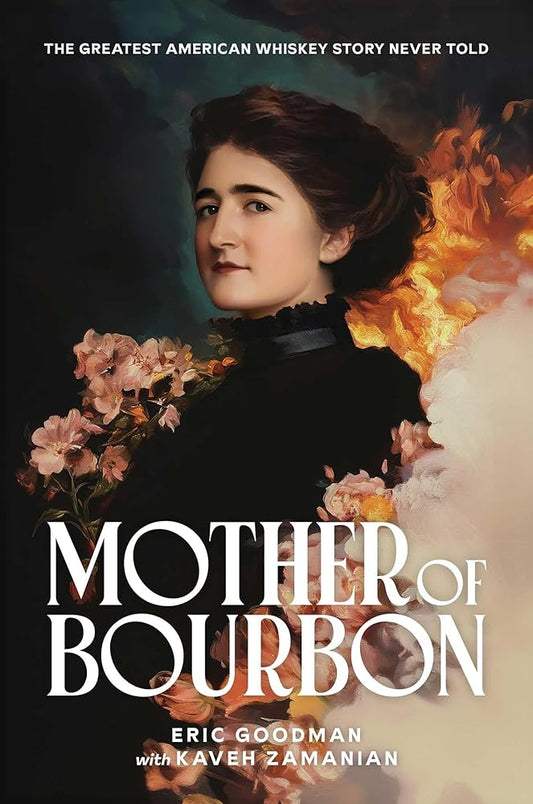 Mother of Bourbon: The Greatest American Whiskey Story Never Told cover image