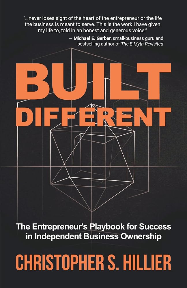 Built Different: The Entrepreneur's Playbook for Success in Independent Business Ownership cover image