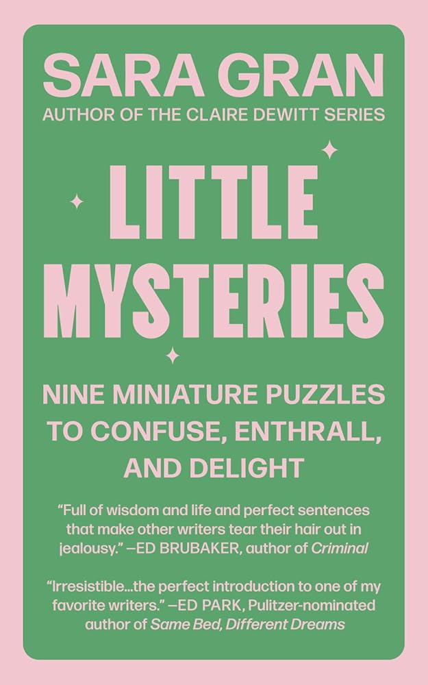 Little Mysteries: Nine Miniature Puzzles to Confuse, Enthrall, and Delight cover image