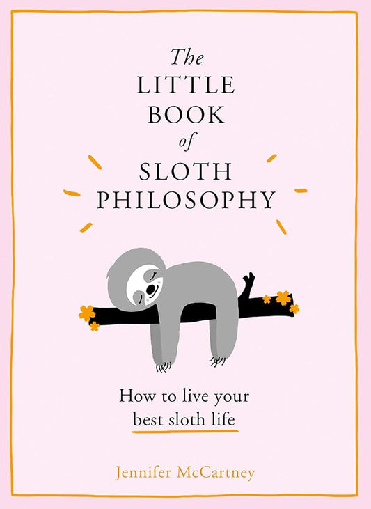 The Little Book of Sloth Philosophy (The Little Animal Philosophy Books) cover image