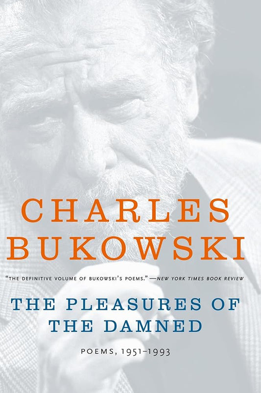 The Pleasures of the Damned: Poems, 1951-1993 cover image