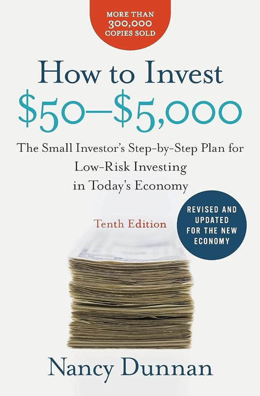 How to Invest $50-$5,000 10e: The Small Investor's Step-by-Step Plan for Low-Risk Investing in Today's Economy cover image