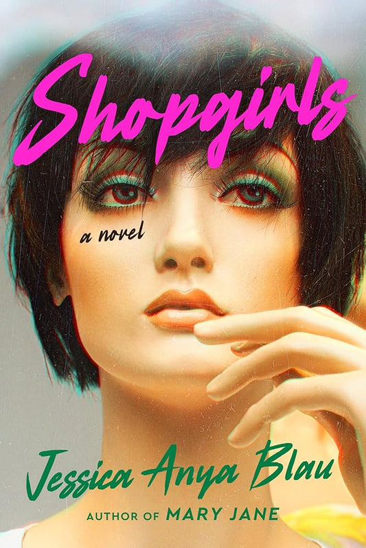 Shopgirls: A Vibrant Novel of Self-Discovery, Friendship, and the Exuberant Fashion Scene of 1980s San Francisco―Perfect for Summer Reading cover image