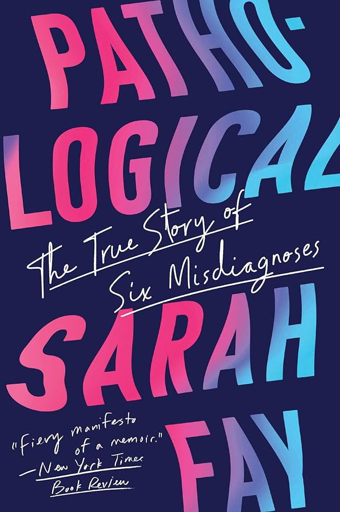 Pathological: The True Story of Six Misdiagnoses cover image