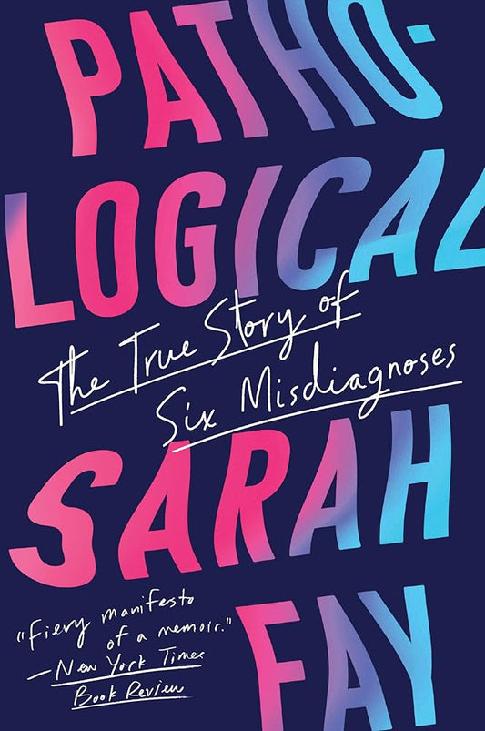 Pathological: The True Story of Six Misdiagnoses cover image