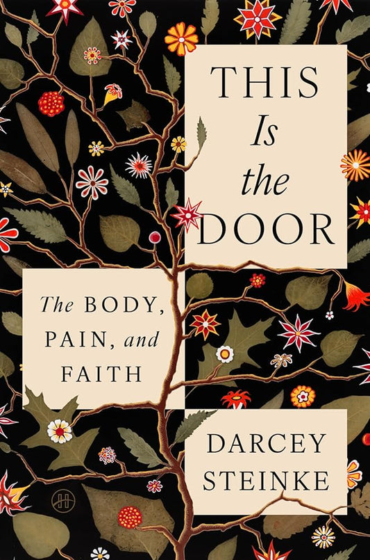 This Is the Door: The Body, Pain, and Faith cover image