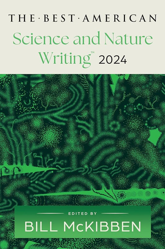 The Best American Science and Nature Writing 2024: A Thought-Provoking Anthology with Award-Winning Environmental Insights, Perfect for Fall 2024 cover image