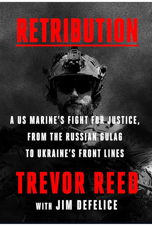 Retribution: A Former US Marine's Harrowing Journey from Wrongful Imprisonment in Russia to the Front Lines of the Ukrainian War cover image