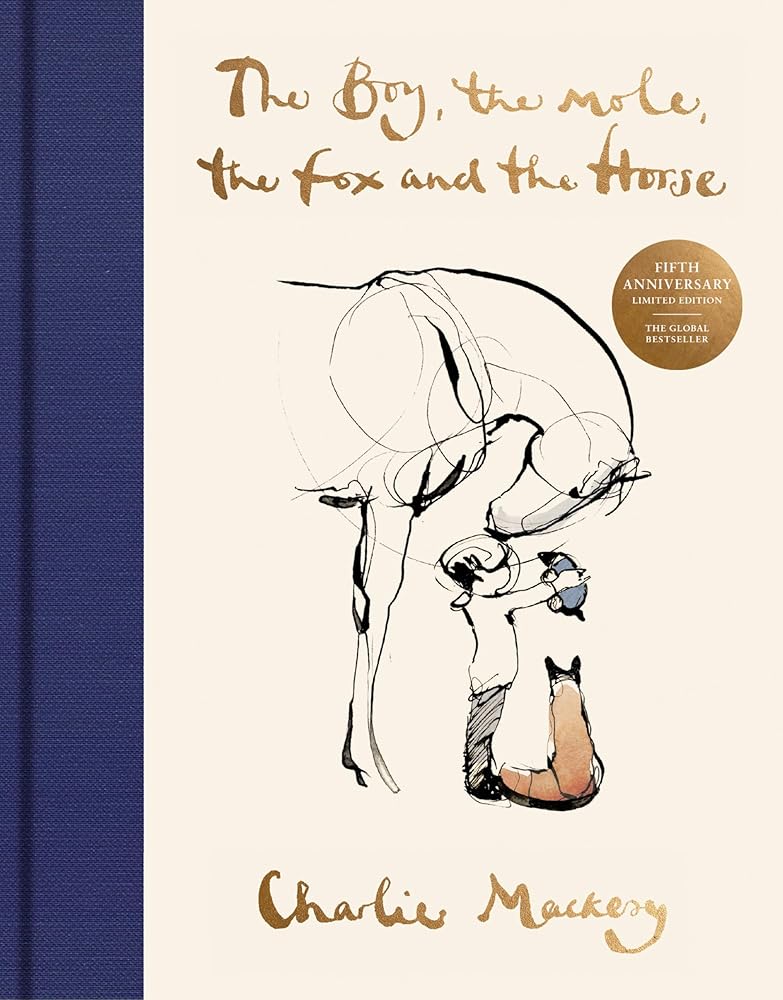 The Boy, the Mole, the Fox and the Horse Fifth Anniversary Limited Edition: The Global Bestseller cover image