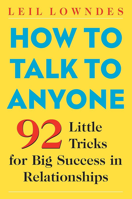 How to Talk to Anyone: 92 Little Tricks for Big Success in Relationships cover image