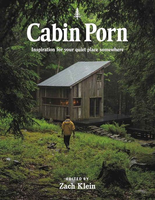 Cabin Porn: Inspiration for Your Quiet Place Somewhere cover image