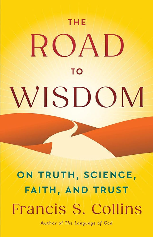 The Road to Wisdom: On Truth, Science, Faith, and Trust cover image