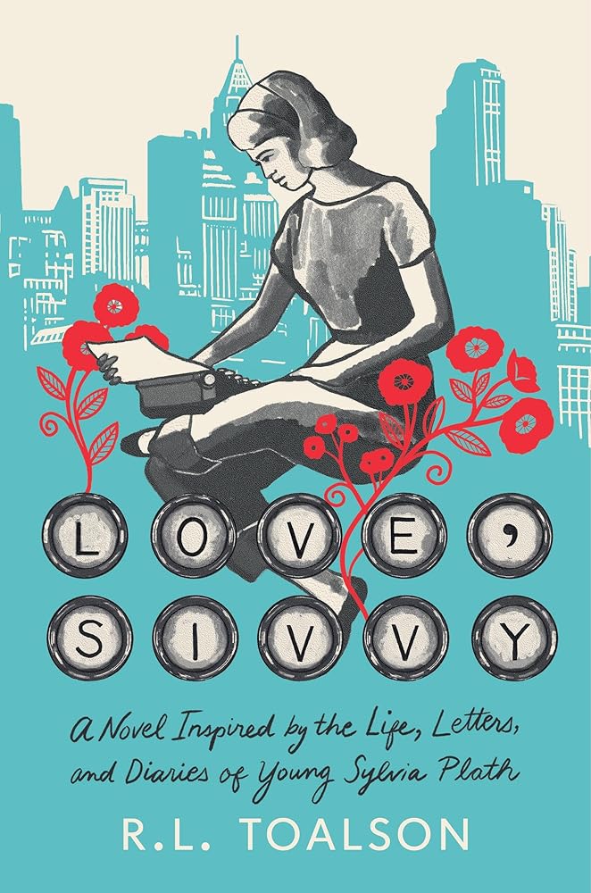 Love, Sivvy: A Novel Inspired by the Life, Letters, and Diaries of Young Sylvia Plath cover image