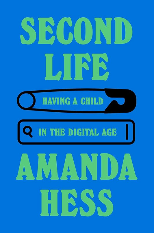 Second Life: Having a Child in the Digital Age cover image
