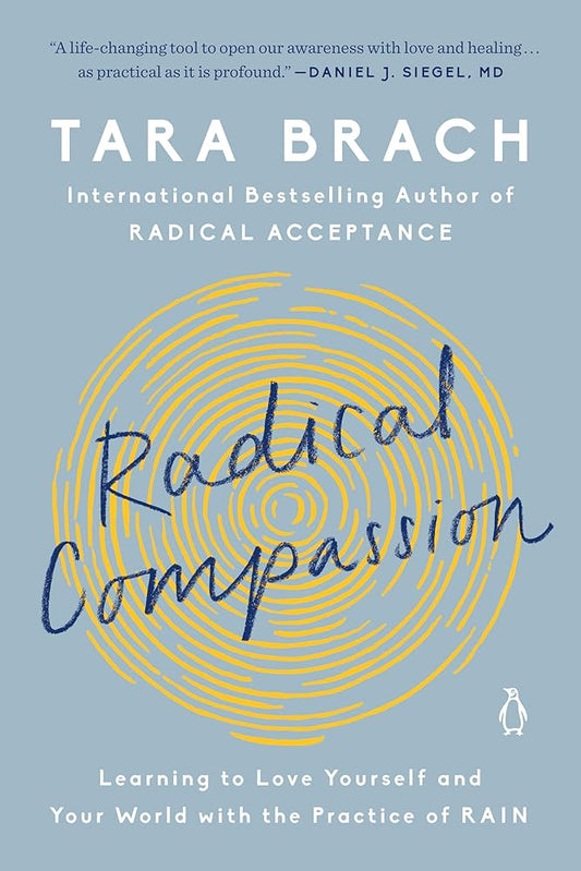 Radical Compassion: Learning to Love Yourself and Your World with the Practice of RAIN cover image
