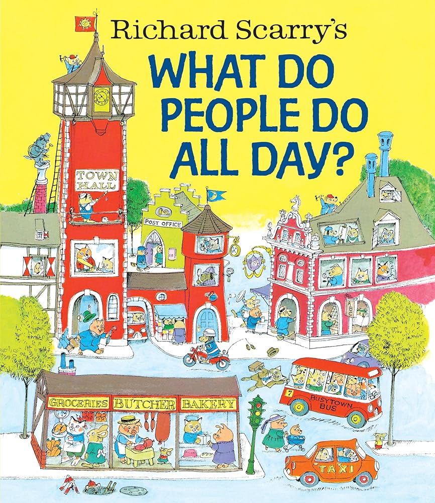Richard Scarry's What Do People Do All Day? (Richard Scarry's Busy World) cover image