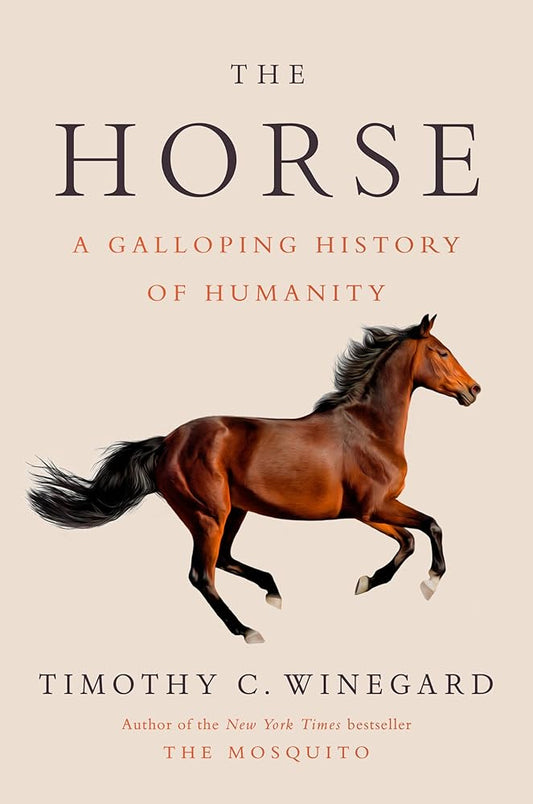 The Horse: A Galloping History of Humanity cover image