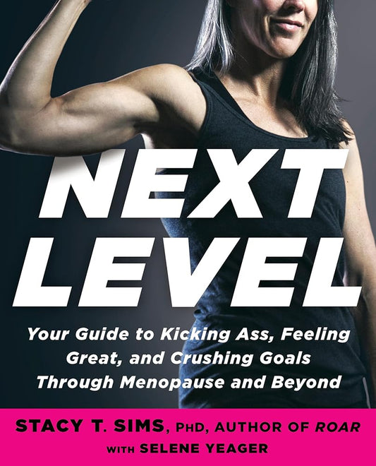 Next Level: Your Guide to Kicking Ass, Feeling Great, and Crushing Goals Through Menopause and Beyond cover image