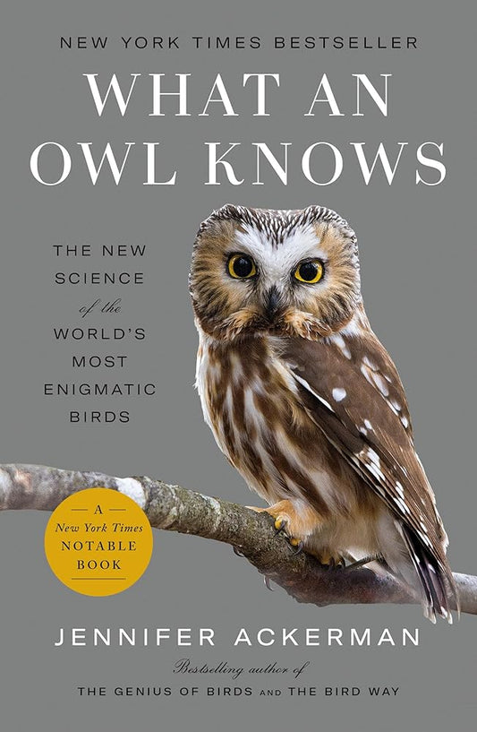 What an Owl Knows: The New Science of the World's Most Enigmatic Birds cover image