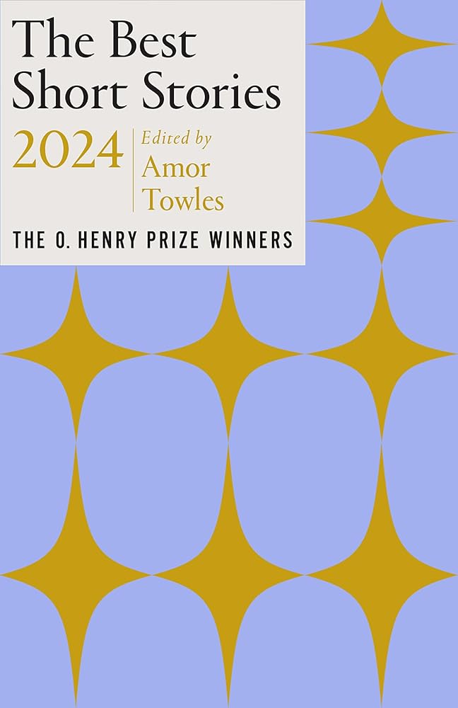 The Best Short Stories 2024: The O. Henry Prize Winners (Best Short Stories: the O. Henry Prize Winners) cover image