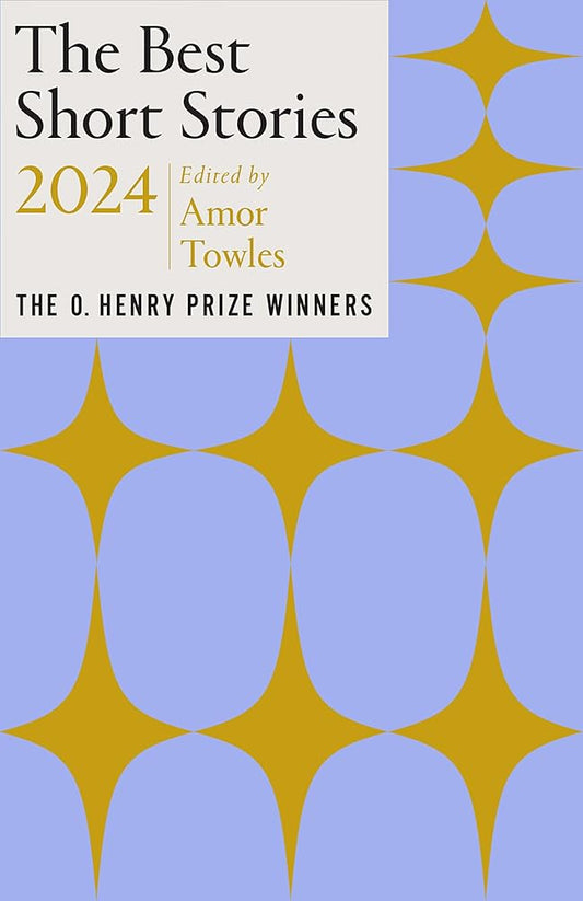The Best Short Stories 2024: The O. Henry Prize Winners (Best Short Stories: the O. Henry Prize Winners) cover image