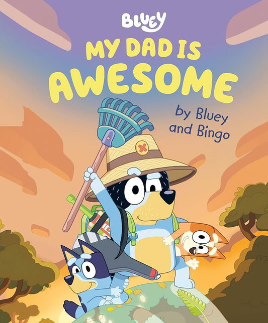 My Dad Is Awesome by Bluey and Bingo cover image