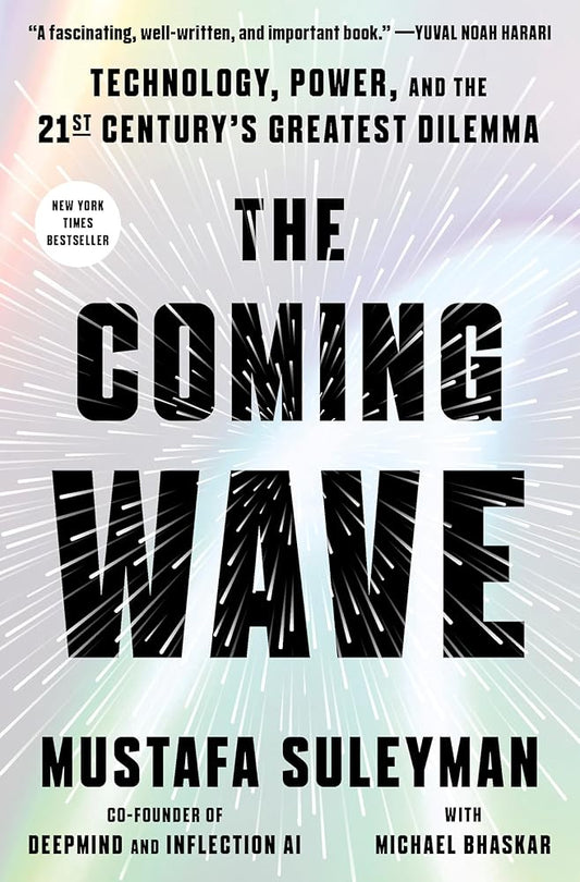 The Coming Wave: Technology, Power, and the Twenty-first Century's Greatest Dilemma cover image