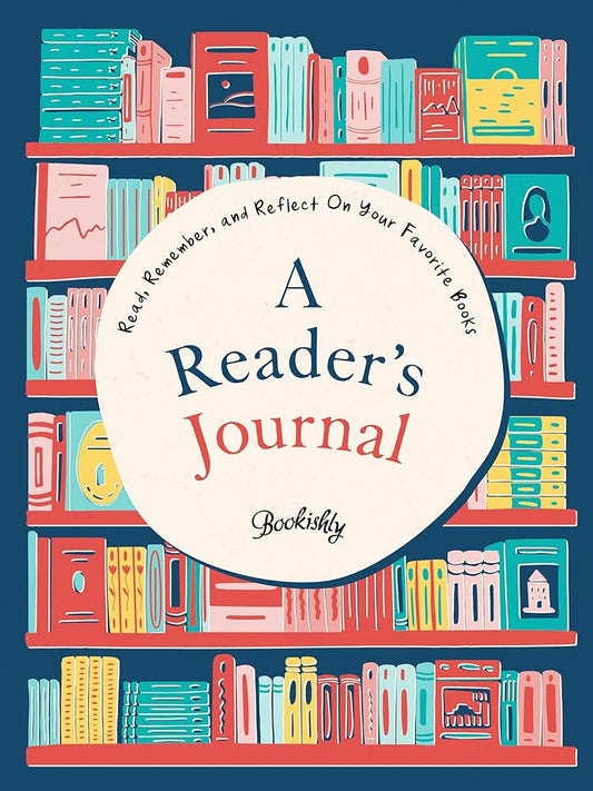 A Reader's Journal: Read, Remember, and Reflect On Your Favorite Books cover image