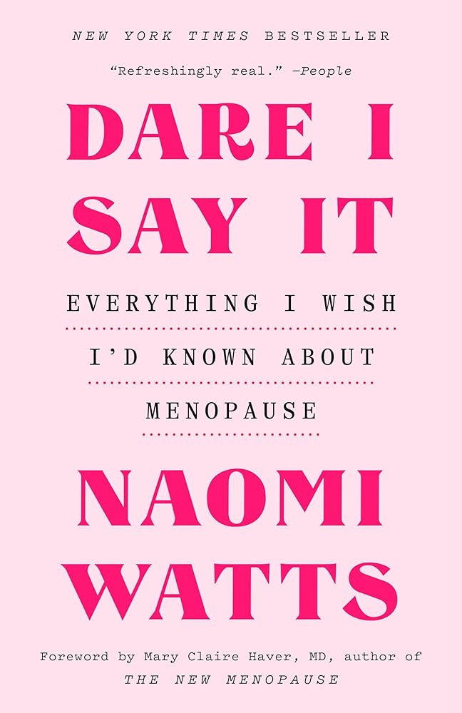 Dare I Say It: Everything I Wish I'd Known About Menopause cover image