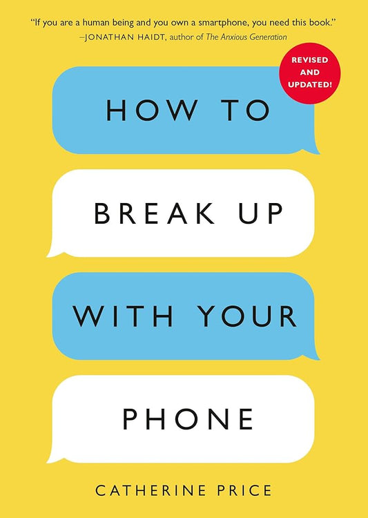 How to Break Up with Your Phone, Revised Edition: The 30-Day Digital Detox Plan cover image
