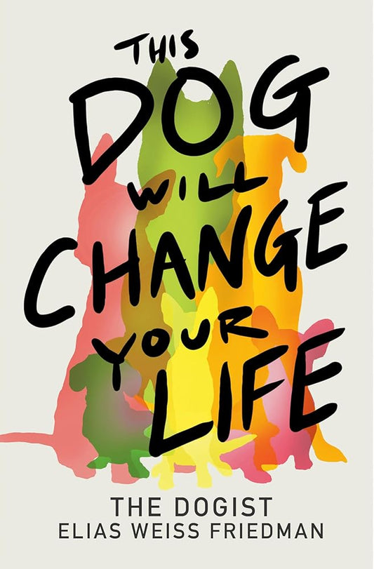 This Dog Will Change Your Life cover image