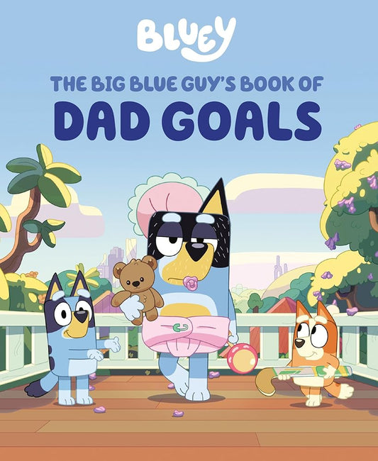 Bluey: The Big Blue Guy's Book of Dad Goals cover image