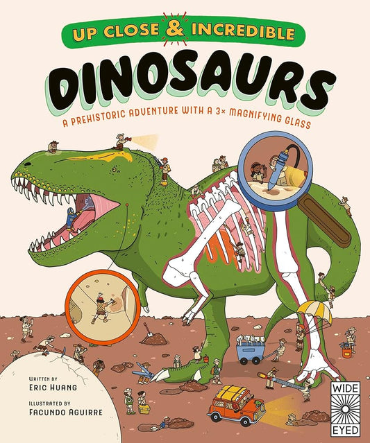 Up Close and Incredible: Dinosaurs: A prehistoric adventure with a 3× magnifying glass (Up Close and Incredible, 2) cover image