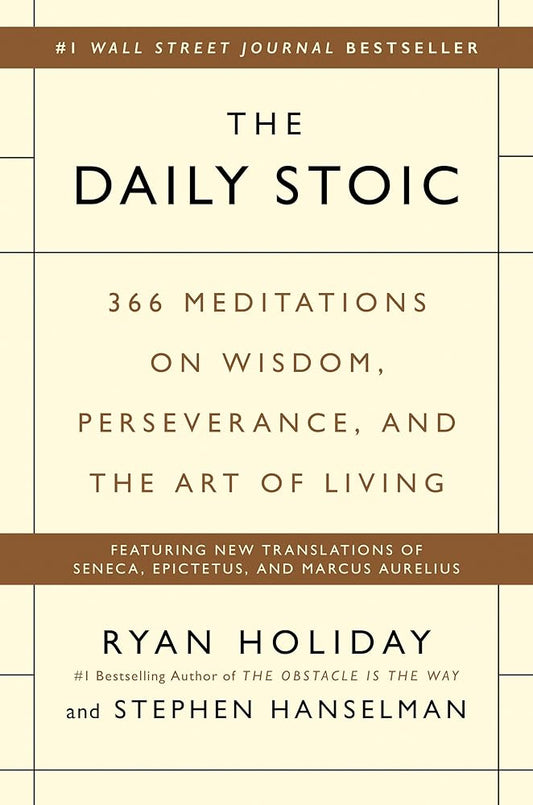 The Daily Stoic: 366 Meditations on Wisdom, Perseverance, and the Art of Living cover image