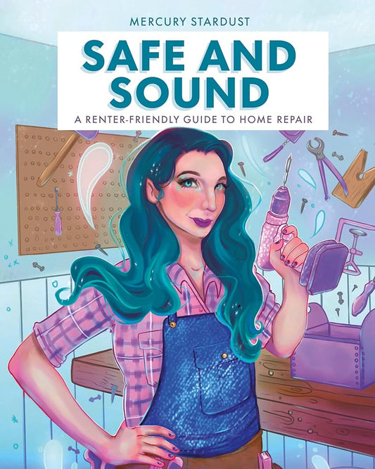 Safe and Sound: A Renter-Friendly Guide to Home Repair cover image