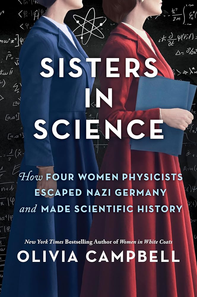 Sisters in Science: How Four Women Physicists Escaped Nazi Germany and Made Scientific History cover image