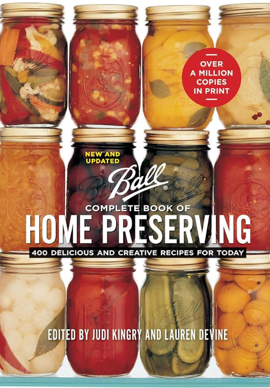Ball Complete Book of Home Preserving: 400 Delicious and Creative Recipes for Today cover image