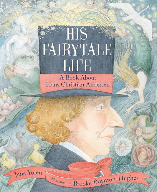 His Fairytale Life: A Book About Hans Christian Andersen cover image