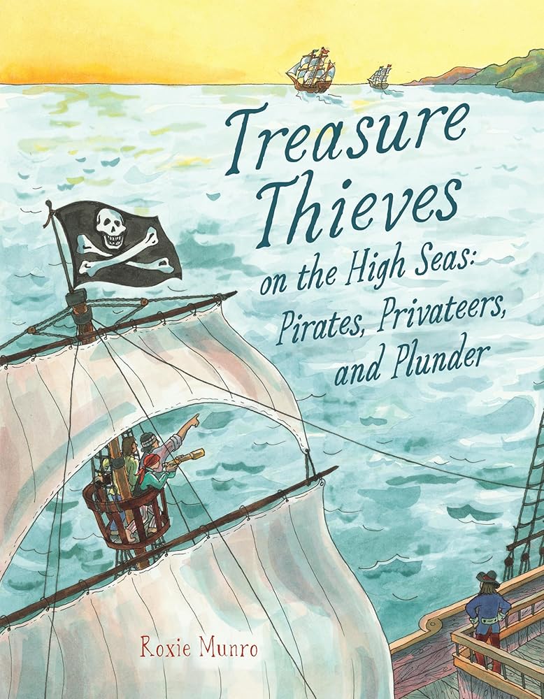 Treasure Thieves on the High Seas: Pirates, Privateers, and Plunder cover image