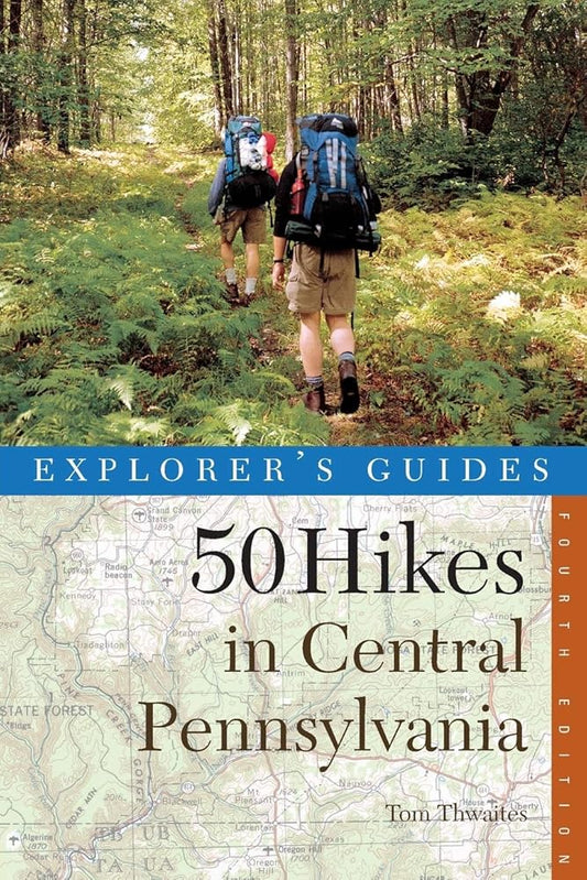 50 Hikes in Central Pennsylvania: Day Hikes and Backpacking Trips, Fourth Edition (50 Hikes Series) cover image