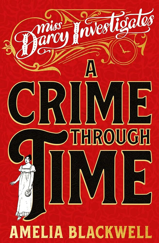 A Crime Through Time (Miss Darcy Investigates, 1) cover image