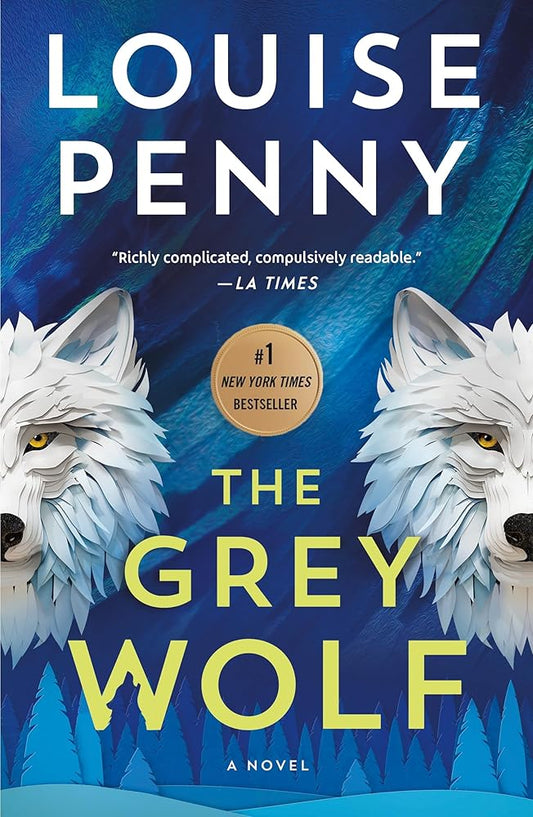 The Grey Wolf: A Novel (Chief Inspector Gamache Novel, 19) cover image