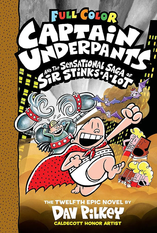 Captain Underpants and the Sensational Saga of Sir Stinks-A-Lot: Color Edition (Captain Underpants #12) (12) cover image
