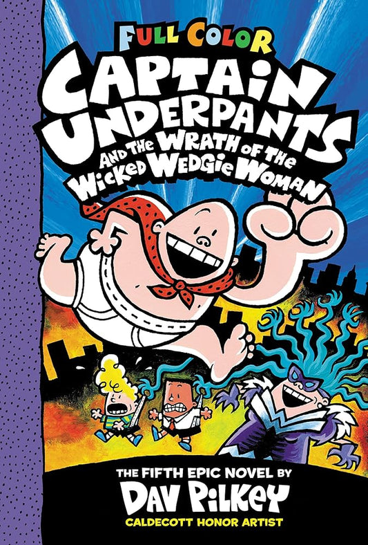 Captain Underpants and the Wrath of the Wicked Wedgie Woman: Color Edition (Captain Underpants #5) cover image