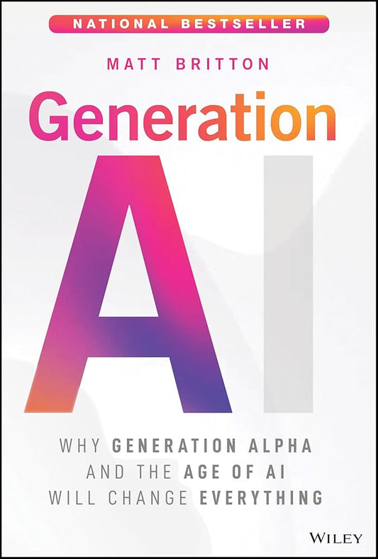 Generation AI: Why Generation Alpha and the Age Of AI Will Change Everything cover image