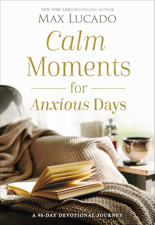 Calm Moments for Anxious Days: A 90-Day Devotional Journey cover image