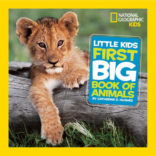 National Geographic Little Kids First Big Book of Animals (National Geographic Little Kids First Big Books) cover image