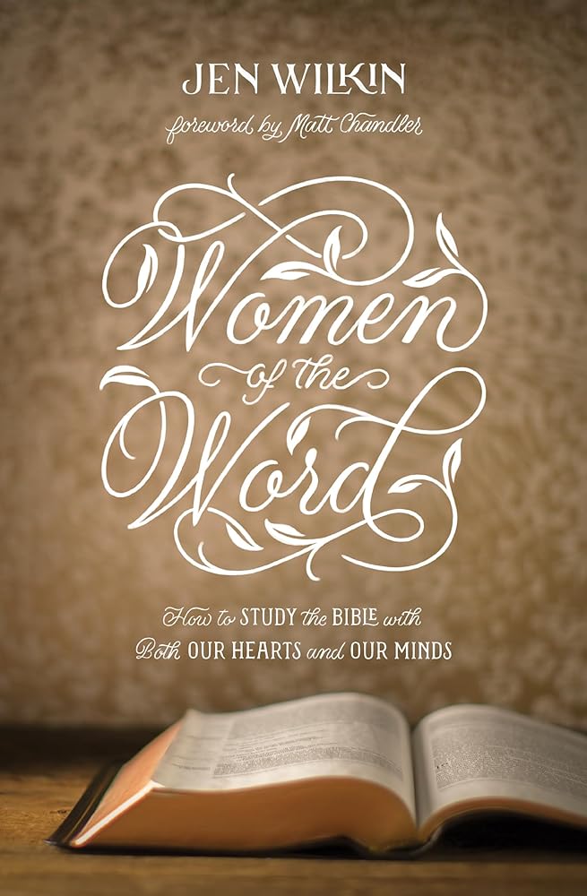 Women of the Word: How to Study the Bible with Both Our Hearts and Our Minds (Second Edition) cover image