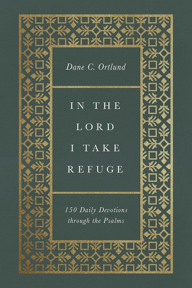 In the Lord I Take Refuge: 150 Daily Devotions through the Psalms cover image